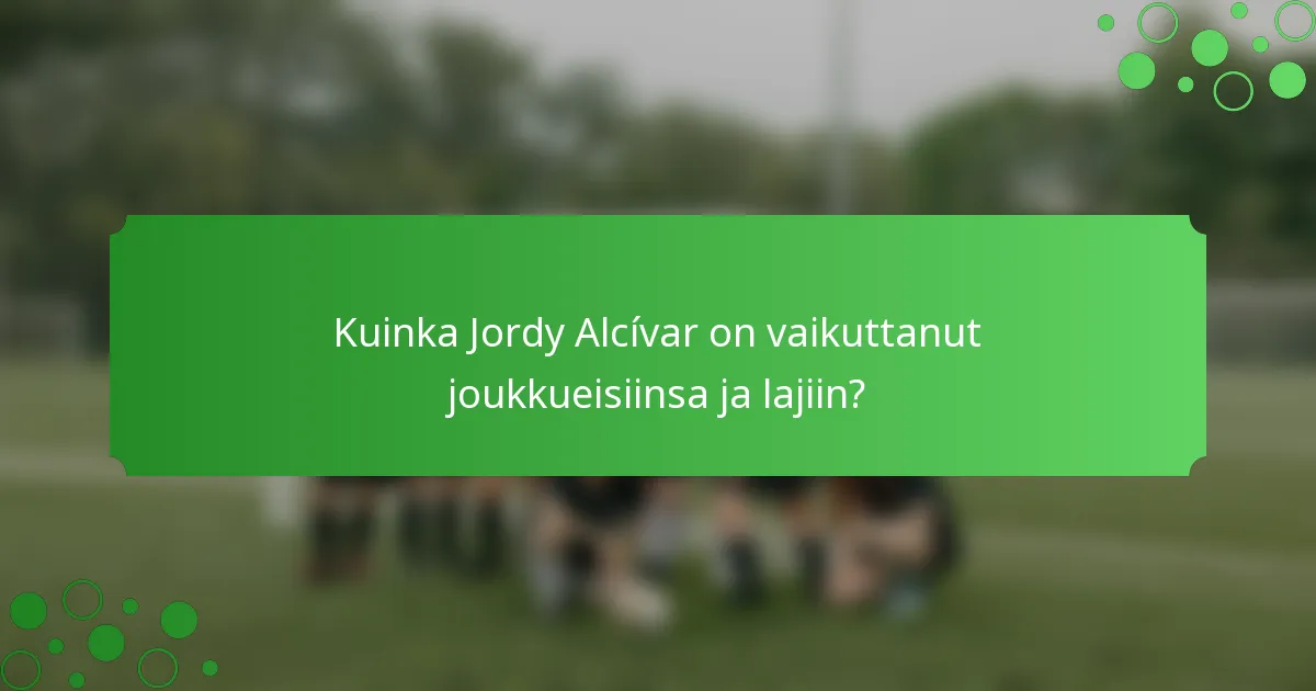 Kuinka Jordy Alcívar on vaikuttanut joukkueisiinsa ja lajiin?
