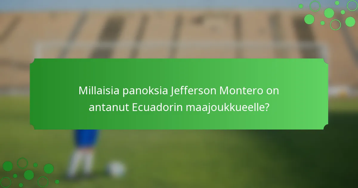 Millaisia panoksia Jefferson Montero on antanut Ecuadorin maajoukkueelle?